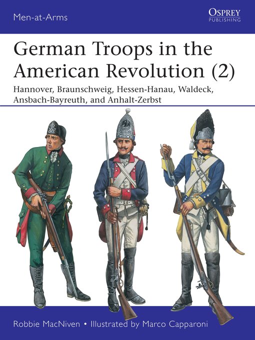Title details for German Troops in the American Revolution (2) by Robbie MacNiven - Wait list